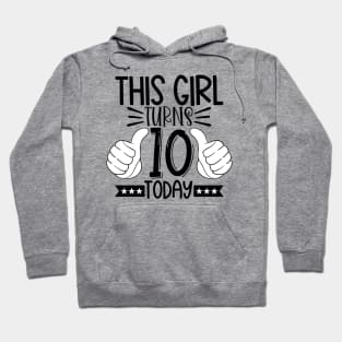 This girl turns 10 today Hoodie